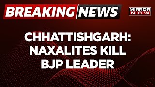 Breaking News:  BJP Leader Shot Dead By Maoists In Chhattisgarh’s Narayanpur District | Latest News