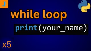 Python Program To Print Your Name 5 Times Using While Loop