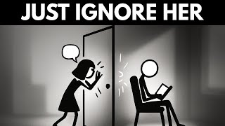 Why Ignoring Her Works