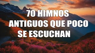 LINDOS HIMNOS EN ESTOS TIEMPOS YA NO SE ESCUCHAN 🍀 70 HIMNOS ANTIGUOS QUE POCO SE ESCUCHAN🍀