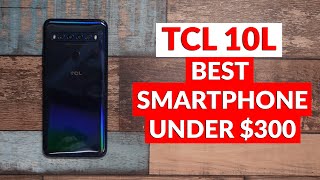 TCL 10L Review - Best Smartphone Under $300