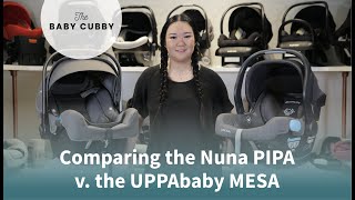 Comparing the Nuna PIPA v. UPPAbaby MESA | The Baby Cubby