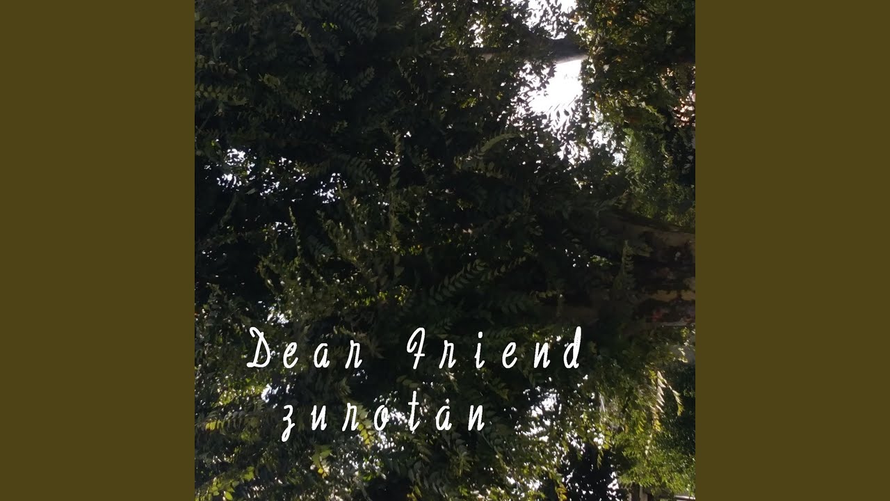 Dear Friend - YouTube