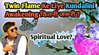 Twin Flame Kundalini Awakening importent or Not? Twin Flame Spiritual Awakening By Ankit Astro