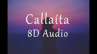 Bad Bunny - Callaíta (8D AUDIO)