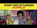 Sunny Side Up Summer (Official Acapella) - The Bob's Burgers Movie