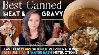 Canning the BEST Meat & Gravy