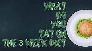 What Do You Eat On The 3 Week Diet FREE