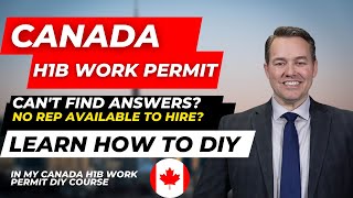 Canada H1B Work Permit - What to do if there's no one to help?