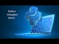 Virtual Environment & how to create a virtualenv in Python.