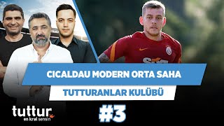 Cicaldau, modern orta saha oyuncusu | Serdar Ali Ç. & Ilgaz Ç. & Yağız S. | Tutturanlar Kulübü #3