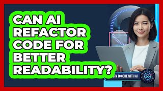 Can AI Refactor Code For Better Readability?