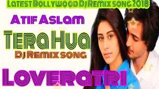 Tera hua full song rimix | Atif Aslam | loveratri by majid singer
