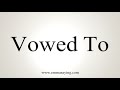 how to say vowed to