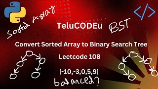 Convert Sorted Array to Binary Search Tree - Leetcode 108 - DSA in Python - Telugu - TeluCODEu