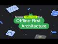 Offline First Architecture - Android Developers Office Hours