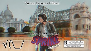 SPRIKE Returns || Short Film|| A Vikram Dev Sengupta and Arshad Khan Film ||ARK Industries|| Bunny