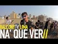 NA' QUE VER - SKA PARA TI (BalconyTV)