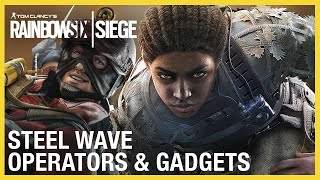 Rainbow Six Siege: Steel Wave Operators Gameplay Gadgets and Starter Tips | Ubisoft [NA]