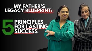My Father's Legacy Blueprint: 5 Principles For Lasting Success