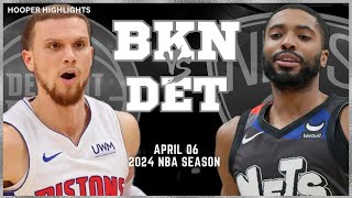 Brooklyn Nets vs Detroit Pistons  Game Highlights | Apr 6 | 2024 NBA Season