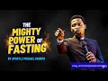 THE MIGHTY POWER OF FASTING BY APOSTLE MICHAEL OROKPO