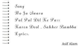 Lyric / Ho Ja Awara Song / Pal Pal Dil Ke Pass / Karan Deol / Sahher Bambba / Sunny Deol / Ash .