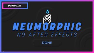 NEUMORPHIC DESIGN NO AFTER EFFECTS | TUTORIAL