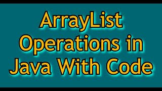 ArrayList Operations in Java with Basic Programs | Overview of Collections Framework in Java