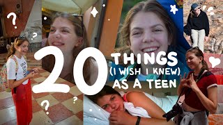 20 Thing I Wish I Knew as a Teen