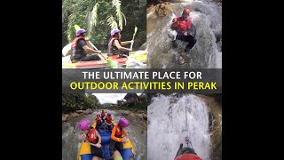 The Ultimate Place  for outdoor Activities in Perak