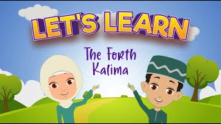 Let's Learn | Forth Kalima - Arabic Recitation \u0026 English Translation (learning for kids)