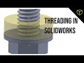 Ins and Outs of Threading in SOLIDWORKS - Webinar