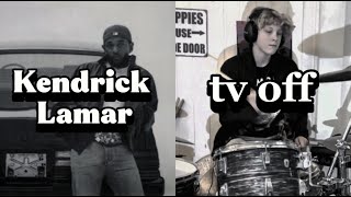 Kendrick Lamar, Lefty Gunplay - tv off (Drum Cover)