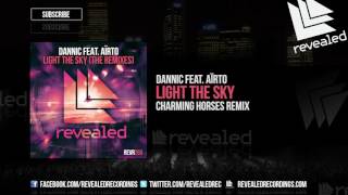 Dannic feat. Aïrto - Light The Sky (Charming Horses Remix) (Preview)