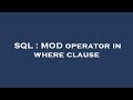 SQL : MOD operator in where clause