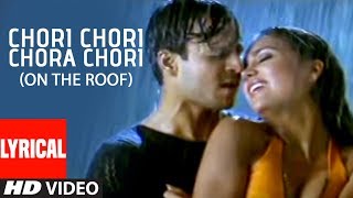 Lyrical: Chori Chori Chora Chori (On The Roof) Masti | Shaan, Sneha Pant | Vivek Oberoi, Lara Dutta