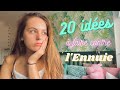 20 IDÉES à faire quand on s’ENNUIE à la maison !