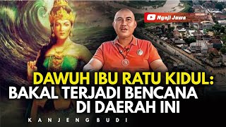 DAWUH IBU RATU : BAKAL TERJADI BENCANA BESAR DI DAERAH INI