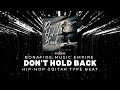 Don’t Hold Back - Hip Hop Guitar Type Beat