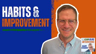 Habits, Continuous Improvement, and the Latest at KaiNexus: Greg Jacobson - #Lean Blog Interviews
