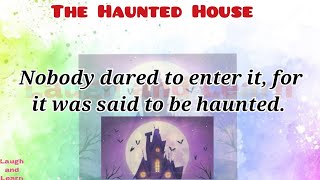 Learn English through story | English story - The Haunted House | and A brave girl.