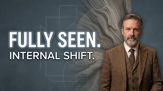 When You Are Finally "Fully Seen" (The Internal Shift)