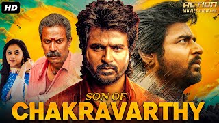 SON OF CHAKRAVARTHY - Superhit Hindi Dubbed Full Movie | Action Movie |Sivakarthikeyan, S. J. Suryah