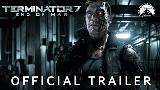 TERMINATOR 7: END OF WAR - Official Trailer (2024) Paramount Pictures