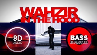 WAHZIRINTHEHOOD | 8D | Bass Boosted | Wazir Patar | Wazir In The Hood | New Punjabi Song | Lyrics
