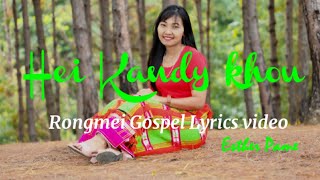 Hei Kandy khou//Rongmei Gospel //Latest Lyrics video 2022//Esther Pame.