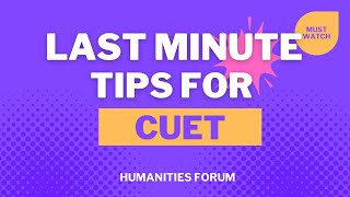 LAST MINUTE TIPS FOR CUET TO GET 800/800 | Must watch 🔥 | Humanities Forum |