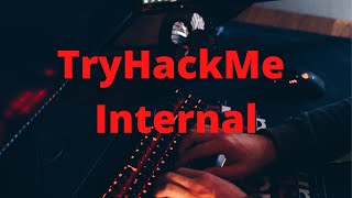 Hacking Fun with TryHackMe Internal!