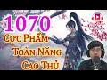 cực phẩm toàn năng cao thủ audio tập 1070 chương 10691 10700 hoa Đô Đại thiếu